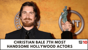 Christian Bale 7th most HANDSOME HOLLYWOOD ACTORS 