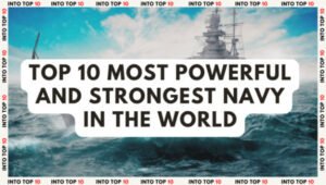 TOP 10 MOST POWERFUL AND STRONGEST NAVY IN THE WORLD