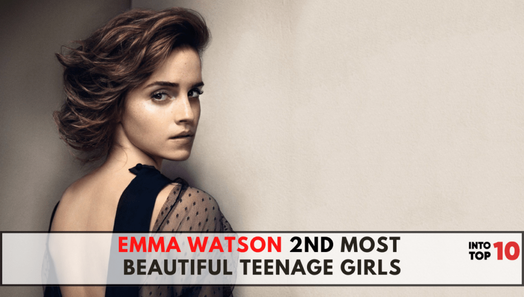 EMMA WATSON 2ND Most Beautiful Teenage Girls