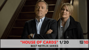 "House Of Cards" 1/20 BEST NETFLIX SERIES
