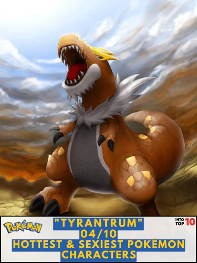 Tyrantrum Hottest & Sexiest Pokémon Character