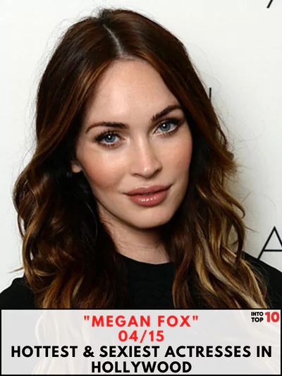 Megan Fox Hottest & sexiest actresses in Hollywood